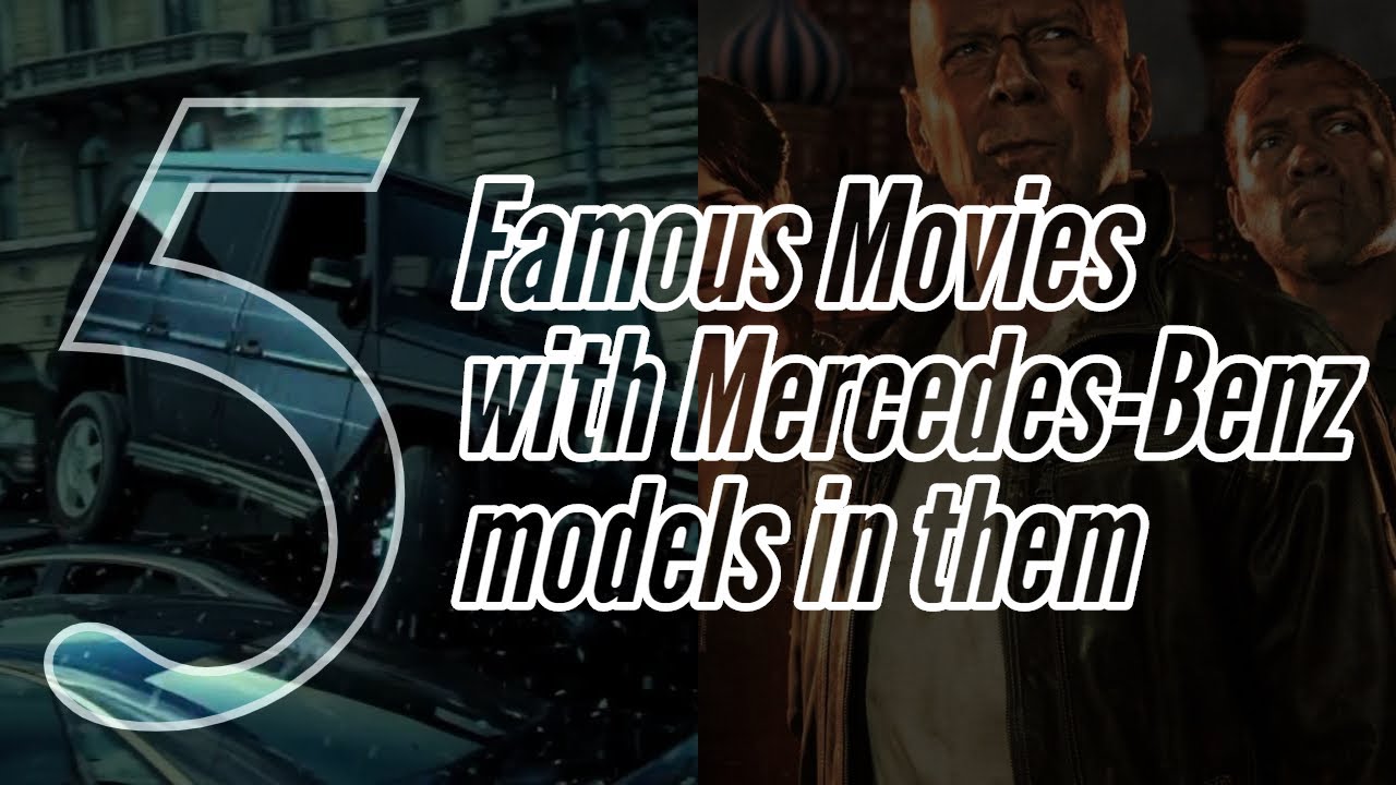 TOP 5 Famous Movies with Mercedes Benz models in them